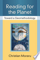 Reading for the planet : toward a geomethodology /