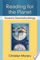 Reading for the planet : toward a geomethodology /