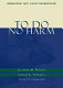 To do no harm : ensuring patient safety in health care organizations /