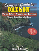 Camper's guide to Oregon : parks, lakes, forests, and beaches : where to go and how to get there /