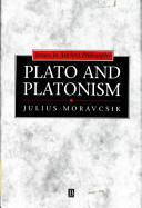 Plato and Platonism : Plato's conception of appearance and reality in ontology, epistemology, and ethics, and its modern echoes /