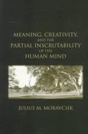 Meaning, creativity, and the partial inscrutability of the human mind /
