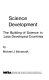 Science development : the building of science in less developed countries /