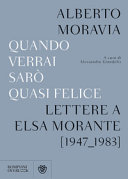 Quando verrai sarò quasi felice : lettere a Elsa Morante (1947-1983) /