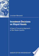 Investment decisions on illiquid assets : a search theoretical approach to real estate liquidity /