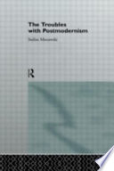 The troubles with postmodernism /