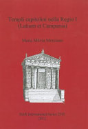 Templi capitolini nella Regio I : (Latium et Campania) /