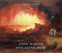 John Martin : apocalypse now! /