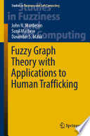 Fuzzy Graph Theory with Applications to Human Trafficking /