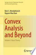 Convex Analysis and Beyond : Volume I: Basic Theory /