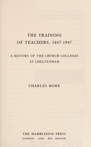 The training of teachers, 1847-1947 : a history of the Church colleges at Cheltenham /