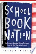 Schoolbook nation : conflicts over American history textbooks from the Civil War to the present /