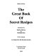 The great book of secret recipes /