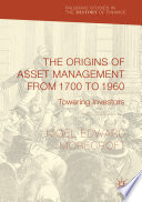 The origins of asset management from 1700 to 1960 : towering investors /