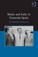 Music and exile in Francoist Spain /