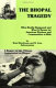 The Bhopal tragedy : what really happened and what it means for American workers and communities at risk /