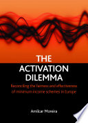 The activation dilemma : reconciling the fairness and effectiveness of minimum income schemes in Europe /