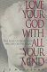 Love your God with all your mind : the role of reason in the life of the soul /