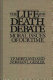 The life and death debate : moral issues of our time /