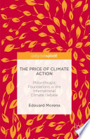 The price of climate action : philanthropic foundations in the international climate debate /