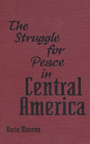 The struggle for peace in Central America /
