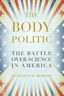 The body politic : the battle over science in America /