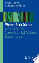 Women Rock Science : A Pocket Guide for Success in Clinical Academic Research Careers /