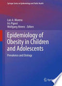 Epidemiology of Obesity in Children and Adolescents : Prevalence and Etiology /