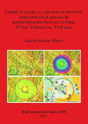 Cuando el paisaje se convierte en territorio : aproximación al proceso de territorialización íbero en La Plana d'Utiel, València (ss. VI-II ane) /