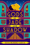 Gods of jade and shadow /