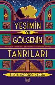 Yeşimin ve gölgenin tanrıları /