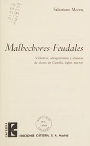 Malhechores-feudales : violencia, antagonismos y alianzas de clases en Castilla, siglos XIII-XIV /