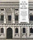 In the house of the muses : collection, display and performance in the Veronese Palace of Mario Bevilacqua (1536-93) /