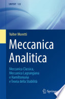 Meccanica Analitica : Meccanica Classica, Meccanica Lagrangiana e Hamiltoniana e Teoria della Stabilità /