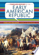 A timeline history of the early American republic /