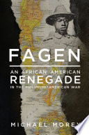 Fagen : an African American renegade in the Philippine-American War /