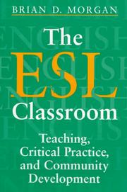 The ESL classroom : teaching, critical practice, and community development /