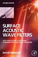 Surface acoustic wave filters : with applications to electronic communications and signal processing /