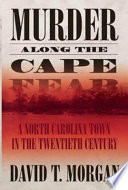 Murder along the Cape Fear : a North Carolina town in the twentieth century /