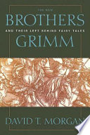 The new Brothers Grimm and their Left behind fairy tales /