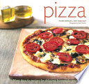 Pizza : more than 60 recipes for delicious homemade pizza /
