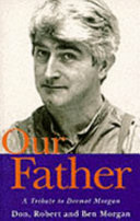 Our father : a tribute to Dermot Morgan /