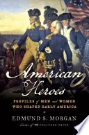 American heroes : profiles of men and women who shaped early America /