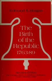 The birth of the Republic, 1763-89 /
