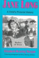 Jane Long : a child's pictorial history /