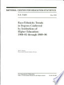 Race/ethnicity trends in degrees conferred by institutions of higher education, 1980-81 through 1989-90 /