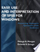 Easy use and interpretation of SPSS for Windows : answering research questions with statistics /