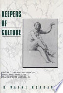 Keepers of culture : the art-thought of Kenyon Cox, Royal Cortissoz, and Frank Jewett Mather, Jr. /