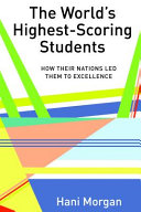 The world's highest-scoring students : how their nations led them to excellence /