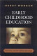 Early childhood education : history, theory, and practice /